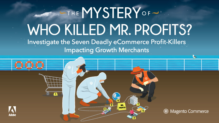 Magento’s The Mystery of Who Killed Mr. Profits