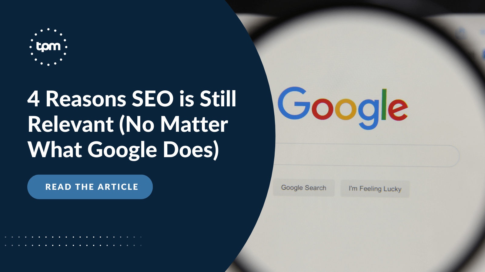 Is SEO Still Relevant? (Short Answer Yes) TPM