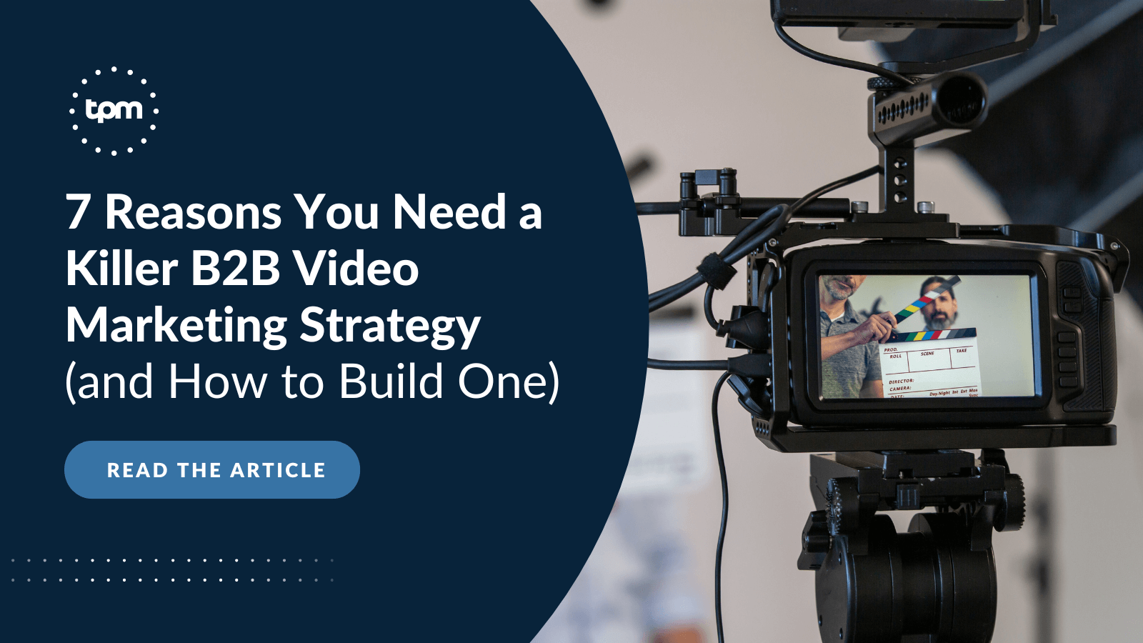 Why You Need a B2B Video Marketing Strategy - TPM